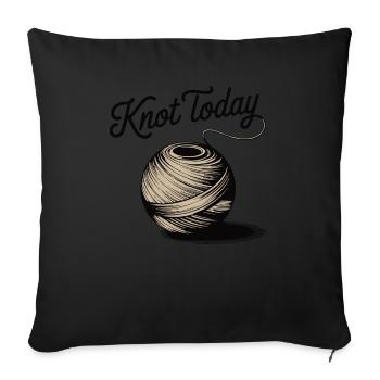 Knot Today Pun Yarn Knitting Crafter Crochet - Sofa pillowcase 17,3'' x 17,3'' (45 x 45 cm) - black - Front
