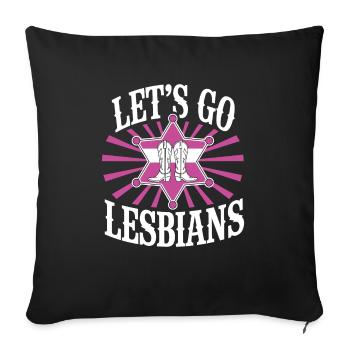 Let's Go Lesbians Lesbian - Sofa pillowcase 17,3'' x 17,3'' (45 x 45 cm) - black - Front