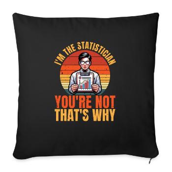 I'm The Statistician You're Not Mathematician - Sofa pillowcase 17,3'' x 17,3'' (45 x 45 cm) - black - Front