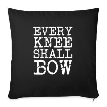 Every knee will bow Faith - Sofa pillowcase 17,3'' x 17,3'' (45 x 45 cm) - black - Front