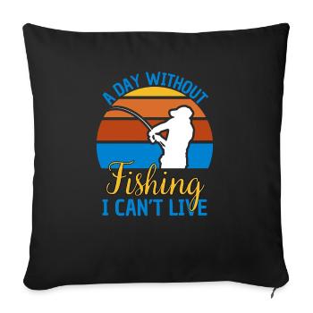 Fishing Saying Funny Fishing Design - Sofa pillowcase 17,3'' x 17,3'' (45 x 45 cm) - black - Front