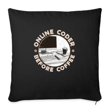 Online Coder Before Coffee Developer Coffee Lover - Sofa pillowcase 17,3'' x 17,3'' (45 x 45 cm) - black - Front