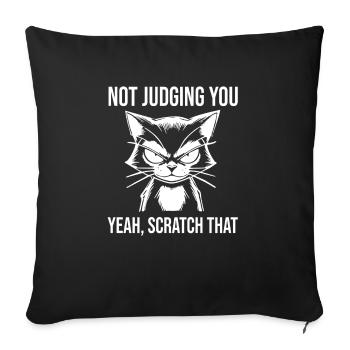 Sarcastic Cat Not Judging You Scratch That - Sofa pillowcase 17,3'' x 17,3'' (45 x 45 cm) - black - Front