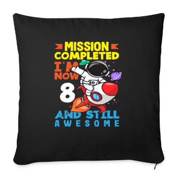 Mission Complete Now 8 and Still Going Strong - Sofa pillowcase 17,3'' x 17,3'' (45 x 45 cm) - black - Front