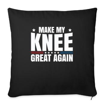Make My Knee Great Again. Funny Recovery - Sofa pillowcase 17,3'' x 17,3'' (45 x 45 cm) - black - Front