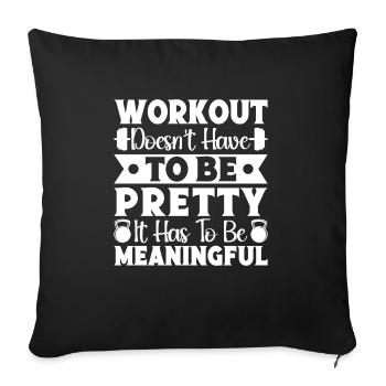 Gym Junkies Workout Doesn't Pretty Meaningful - Sofa pillowcase 17,3'' x 17,3'' (45 x 45 cm) - black - Front