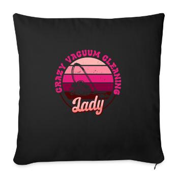 Vacuuming Household Crazy Vacuum Cleaning Lady - Sofa pillowcase 17,3'' x 17,3'' (45 x 45 cm) - black - Front