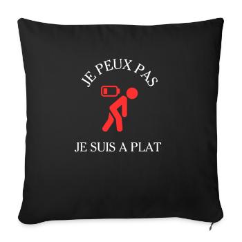 Je peux pas je suis à plat - T-shirt humour cadeau - Housse de coussin décorative 45 x 45 cm - noir - Devant