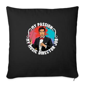 Music Director My Passion My Music Lover Musician - Sofa pillowcase 17,3'' x 17,3'' (45 x 45 cm) - black - Front