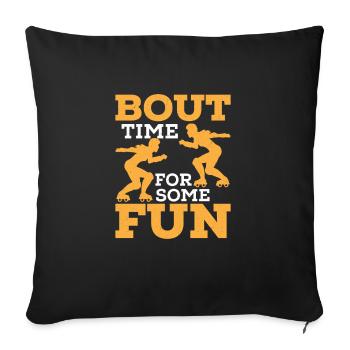 Bout Time For Some Fun Roller Derby Skating - Sofa pillowcase 17,3'' x 17,3'' (45 x 45 cm) - black - Front