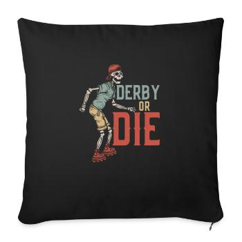 Derby Or Die Roller Derby Skating - Sofa pillowcase 17,3'' x 17,3'' (45 x 45 cm) - black - Front