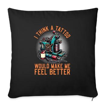 Tattoo Artist I Think A Tattoo Would Make Tattooer - Sofakissenbezug 45 x 45 cm - Schwarz - Vorne