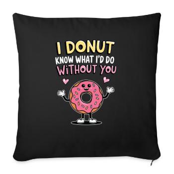 Je ne sais pas ce que je ferais sans toi - Housse de coussin décorative 45 x 45 cm - noir - Devant