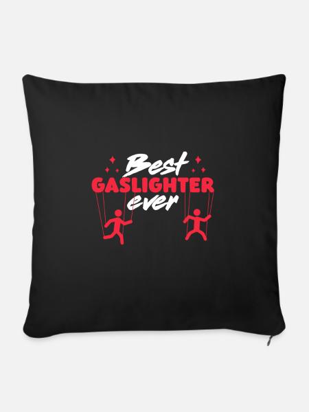 Gaslighting Best Gaslighter Ever - Sofakissenbezug 45 x 45 cm - Schwarz