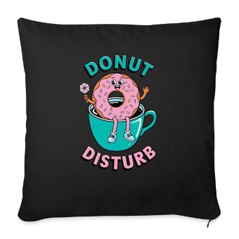 Donut Disturb Coffee and Doughnut - Sofa pillowcase 17,3'' x 17,3'' (45 x 45 cm) - black - Front