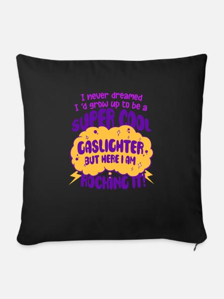 Gaslighter Gaslighting - Sofakissenbezug 45 x 45 cm - Schwarz