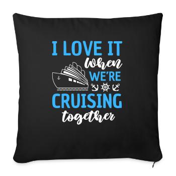 Funny Cruise Saying Design - Sofa pillowcase 17,3'' x 17,3'' (45 x 45 cm) - black - Front