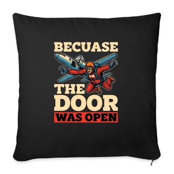 Skydiving Because The Door Was Open Parachutist - Sofakissenbezug 45 x 45 cm - Schwarz - Vorne