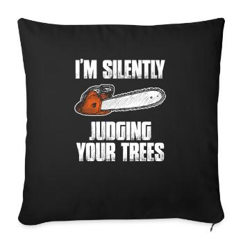 Judging your trees Lumberjack Forester - Sofa pillowcase 17,3'' x 17,3'' (45 x 45 cm) - black - Front