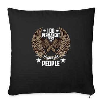 Tattoo Artist I Do Permanent Things Tattoo Lover - Sofakissenbezug 45 x 45 cm - Schwarz - Vorne