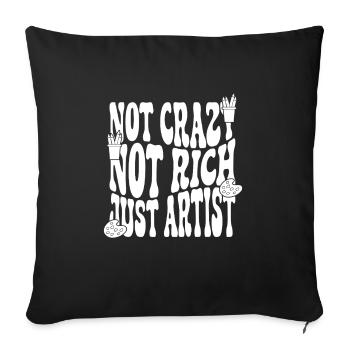 Funny Art Painter Not Crazy Rich Just Artist Gift - Sofa pillowcase 17,3'' x 17,3'' (45 x 45 cm) - black - Front
