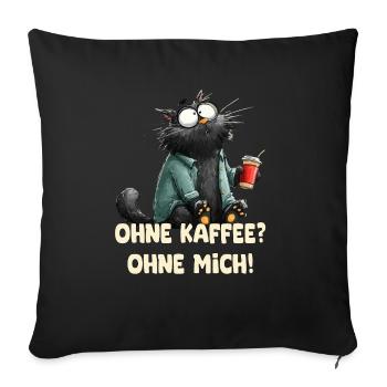 Ohne Kaffee ohne Mich - Sofakissenbezug 45 x 45 cm - Schwarz - Vorne