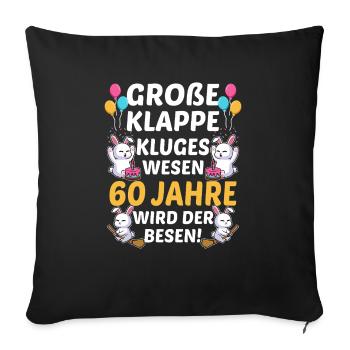 Große Klappe Kluges Wesen 60 Jahre Wird Der Besen - Sofakissenbezug 45 x 45 cm - Schwarz - Vorne