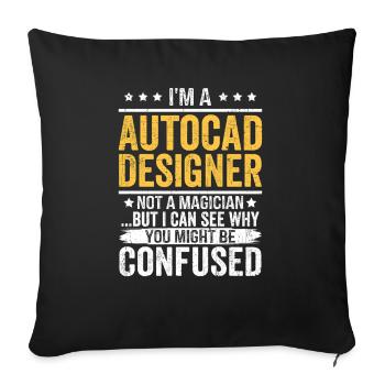 AutoCAD Designer – Funny Not a Magician Quote Gift - Sofa pillowcase 17,3'' x 17,3'' (45 x 45 cm) - black - Front