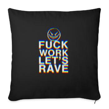 F Work Lets Rave EDM Party Quote Techno Dance - Sofakissenbezug 45 x 45 cm - Schwarz - Vorne