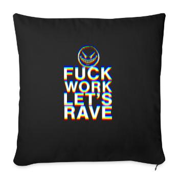 F Work Lets Rave EDM Party Quote Techno Dance - Sofakissenbezug 45 x 45 cm - Schwarz - Vorne