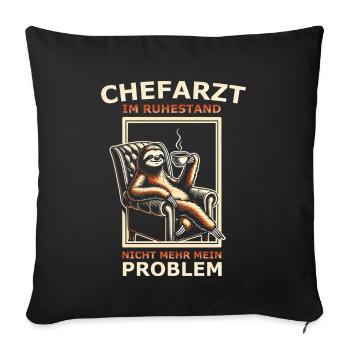 Chefarzt im Ruhestand nicht mehr mein Problem - Sofakissenbezug 45 x 45 cm - Schwarz - Vorne