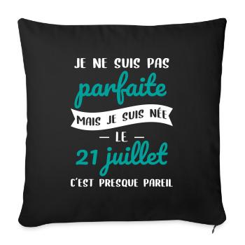 Anniversaire - Pas parfaite mais née le 21 Juillet - Housse de coussin décorative 45 x 45 cm - noir - Devant