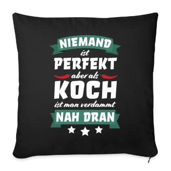 Koch kochen Köche Beruf Spruch lustig - Sofakissenbezug 45 x 45 cm - Schwarz - Vorne