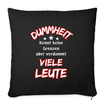 Stupidity knows no bounds ... Funny Saying - Sofa pillowcase 17,3'' x 17,3'' (45 x 45 cm) - black - Front