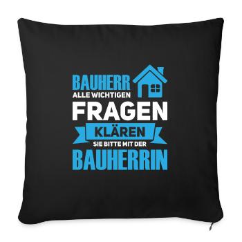 Bauherr bauherren Einweihungsfeier Geschenk - Sofakissenbezug 45 x 45 cm - Schwarz - Vorne