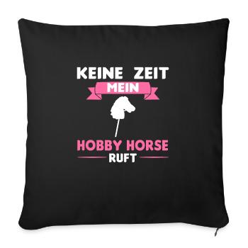 Hobby Horsing Hobby Horse Steckpferd Geschenk - Sofakissenbezug 45 x 45 cm - Schwarz - Vorne
