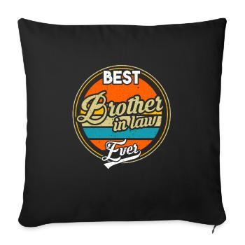 Brother-in-law Brother-in-law Gift - Sofa pillowcase 17,3'' x 17,3'' (45 x 45 cm) - black - Front