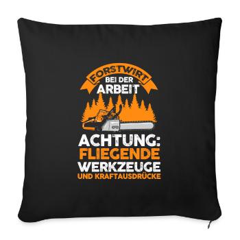 Forstwirt Kettensäge Forstarbeiter Geschenk - Sofakissenbezug 45 x 45 cm - Schwarz - Vorne