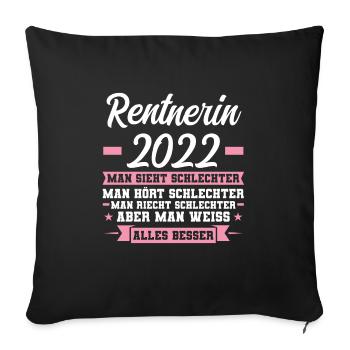 Rentnerin 2022 Rente Ruhestand Geschenk - Sofakissenbezug 45 x 45 cm - Schwarz - Vorne