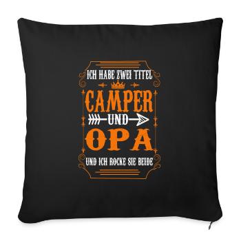 Camping Opa Campen Geschenk - Sofakissenbezug 45 x 45 cm - Schwarz - Vorne