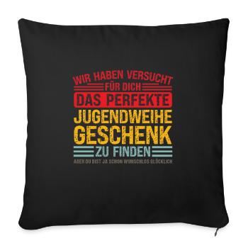 Jugendweihe Feier Erwachsen sein Geschenk - Sofakissenbezug 45 x 45 cm - Schwarz - Vorne