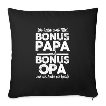 Bonus Papa Bonus Opa Stiefpapa Geschenk - Sofakissenbezug 45 x 45 cm - Schwarz - Vorne