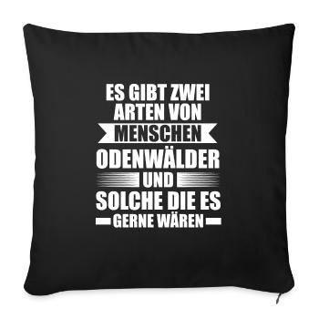 Odenwald Heimat Odenwälder Geschenk - Sofakissenbezug 45 x 45 cm - Schwarz - Vorne