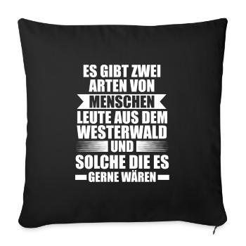 Westerwald Heimat Westerwälder Geschenk - Sofakissenbezug 45 x 45 cm - Schwarz - Vorne