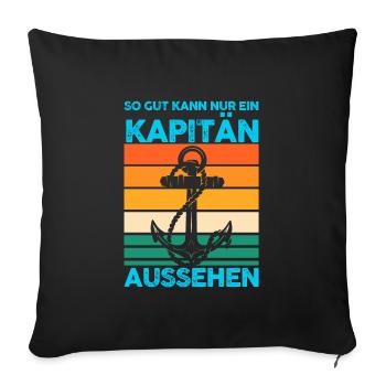 Kapitän Boot Bootfahrer Geschenk - Sofakissenbezug 45 x 45 cm - Schwarz - Vorne