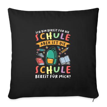 Schulkind Schulanfang Schulanfänger Geschenk - Sofakissenbezug 45 x 45 cm - Schwarz - Vorne