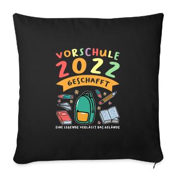 Vorschule 2022 Anfang Vorschüler Geschenk - Sofakissenbezug 45 x 45 cm - Schwarz - Vorne