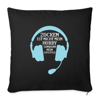 Gaming Zocken Gamer Geschenk - Sofakissenbezug 45 x 45 cm - Schwarz - Vorne