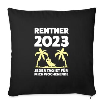 Rentner 2023 Rente 2023 Geschenk - Sofakissenbezug 45 x 45 cm - Schwarz - Vorne