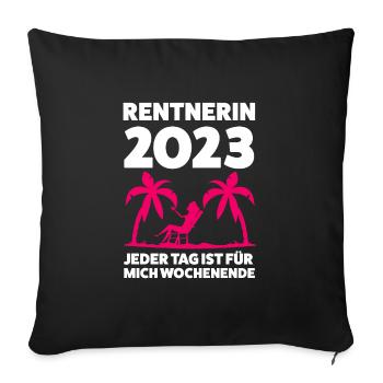 Rentnerin 2023 Rente 2023 Geschenk - Sofakissenbezug 45 x 45 cm - Schwarz - Vorne